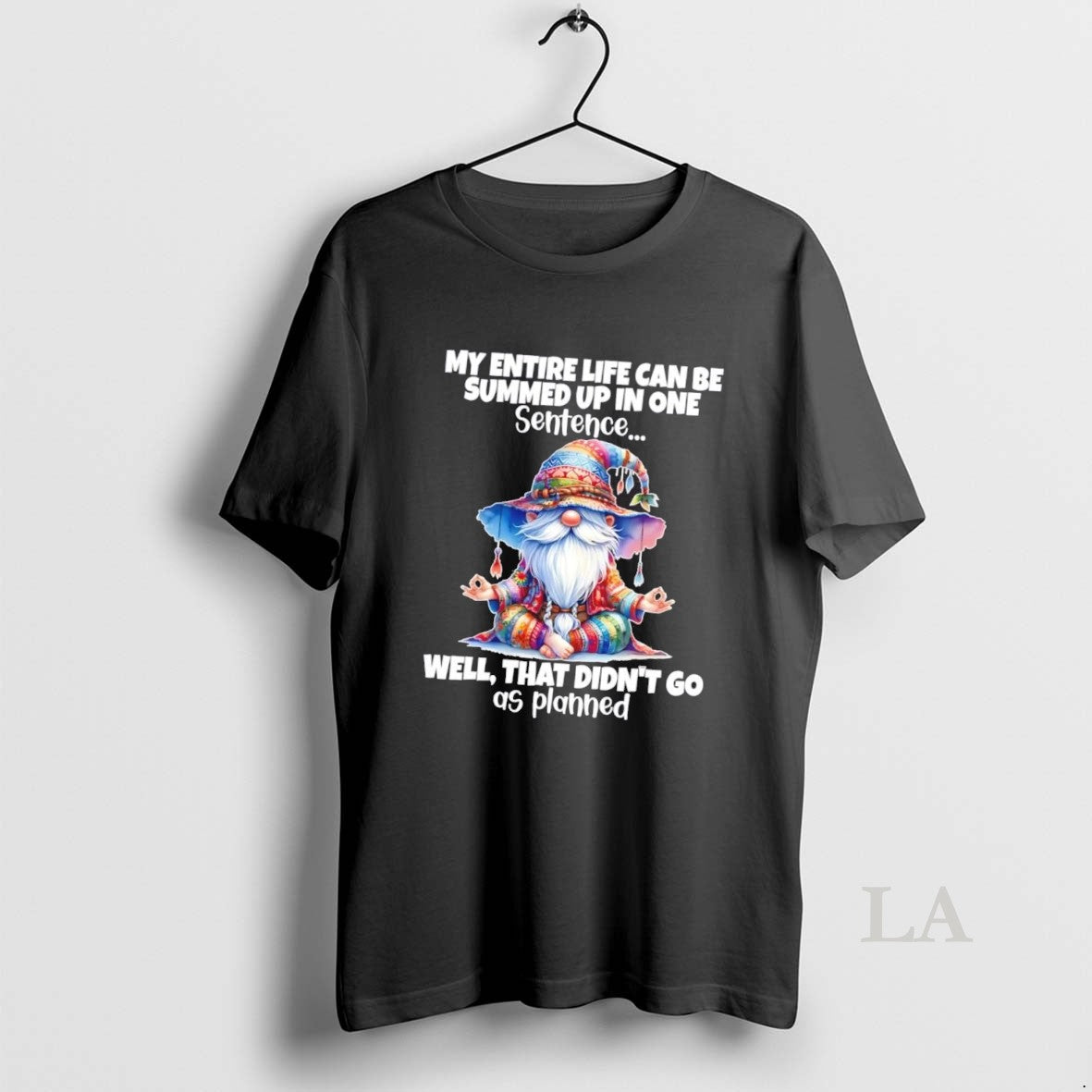 Original Gnomes My Entire Life Can Be Summed Up In One Well Didnt Go As