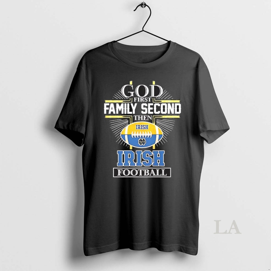 Original God First Family Second Notre Dame Fighting Irish Football