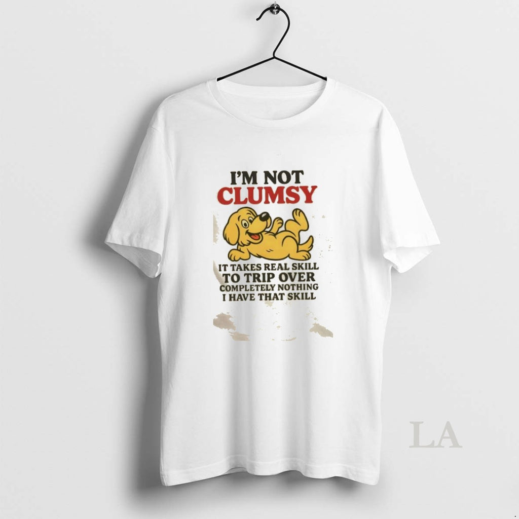 Original Golden Dog Im Not Clumsy It Takes Real Skill To Trip Over Completely Nothing