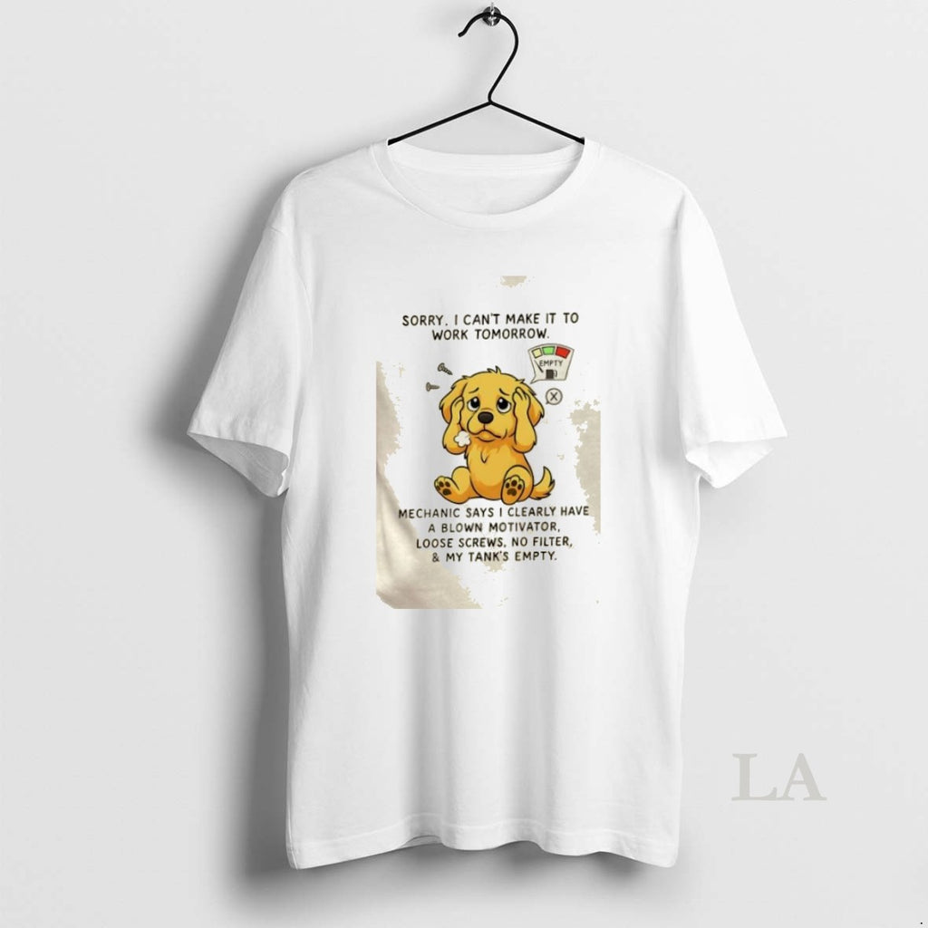 Original Golden Dog Sorry I Cant Make It To Work Tomorrow