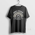 Original Grey Pride Were Old Were Tired But We Fought For Change Once And Well