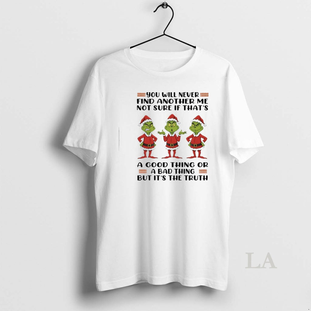 Original Grinch Christmas You Will Never Find Another Me Not Sure If Thats A Good