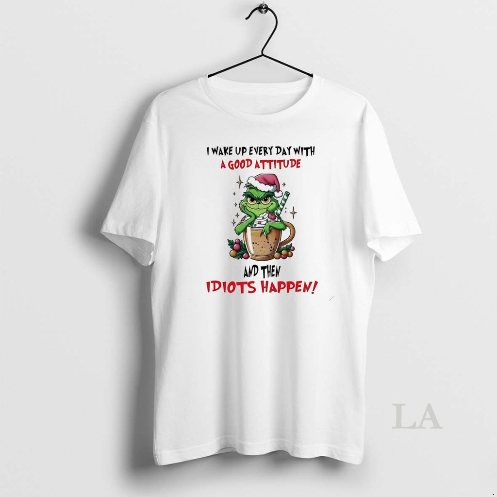 Original Grinch I Wake Up Every Day With A Good Christmas White