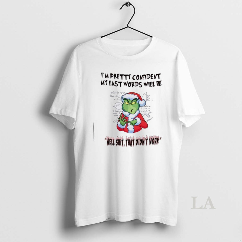 Original Grinch Im Pretty Comident My Last Words Will Be Christmas