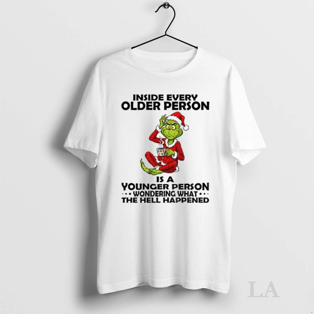 Original Grinch Santa Hat Inside Every Older Person Is A Younger Person Wondering What The