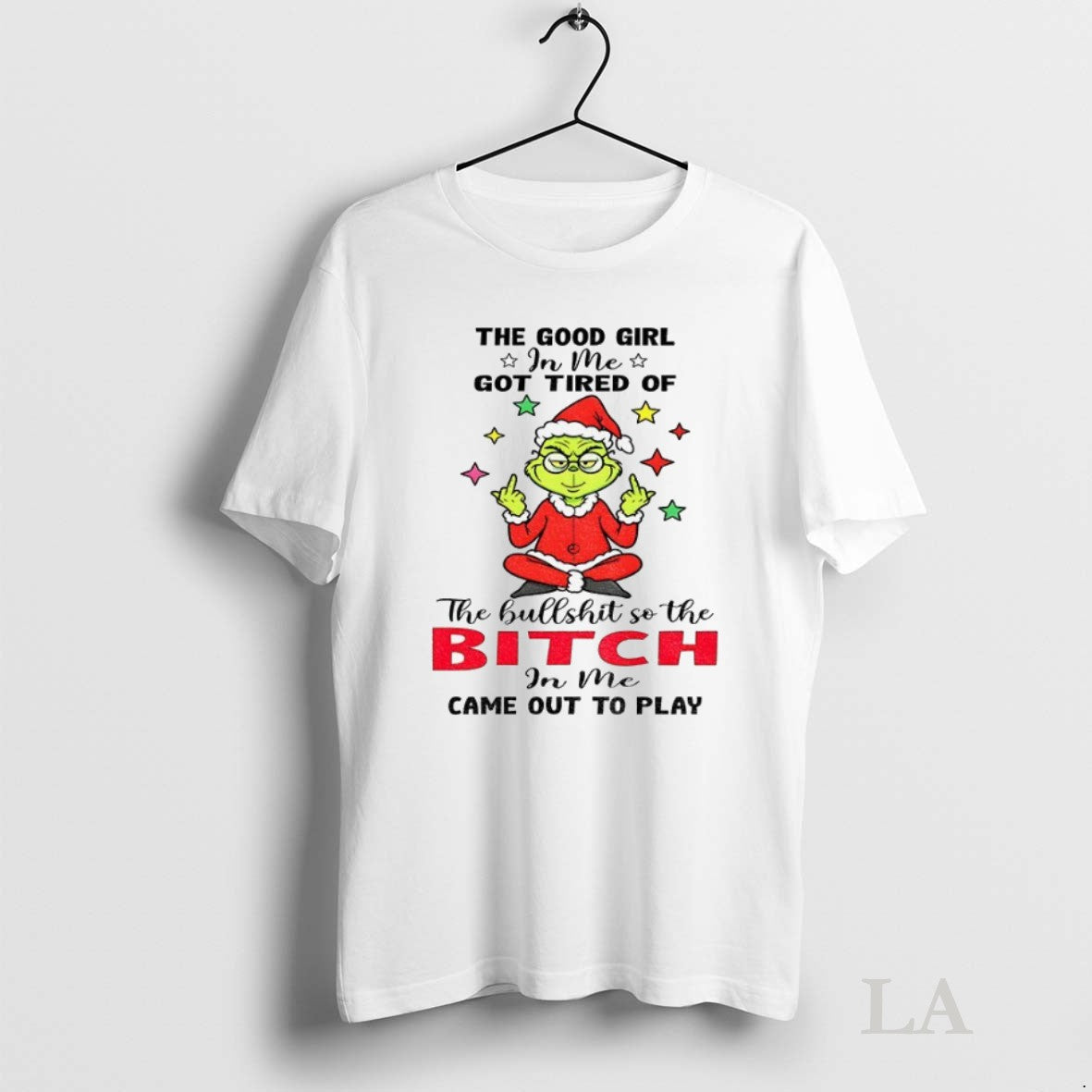 Original Grinch Santa Hat The Good Girl In Me Got Tired Of The Bullshit So