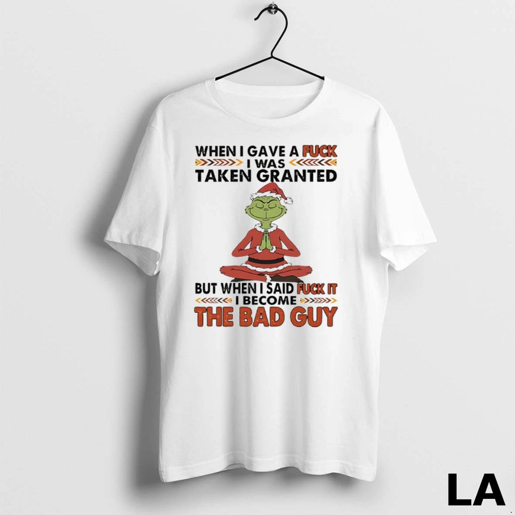 Original Grinch Santa When I Gave A Fuck I Was Taken Granted But When