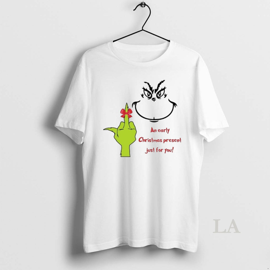 Original Grinch An Early Christmas Present Just For You White