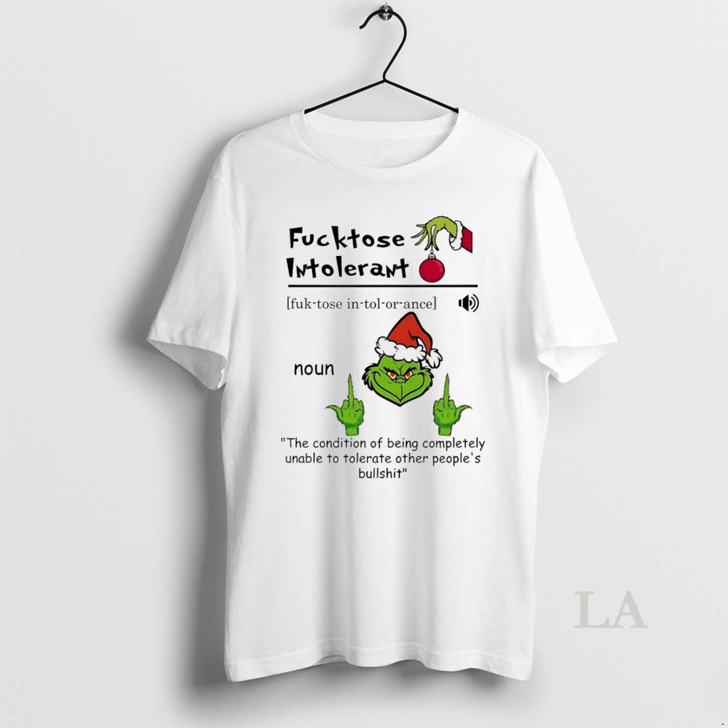 Original Grinch Fucktose Intoleran Noun The Condition Of Being Completely Christmas White