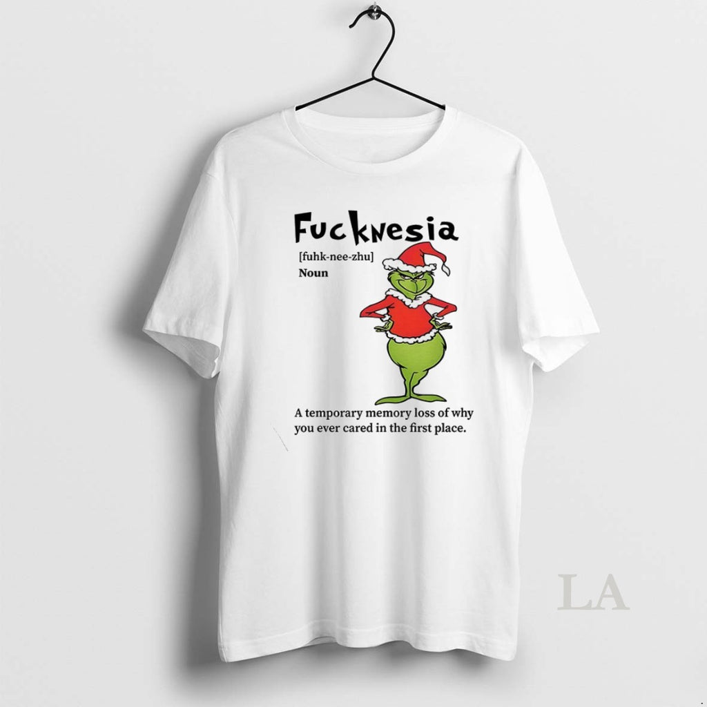 Original Grinch Fuckwesia Oun A Temporary Memory Loss Of Why You Ever Cared In The