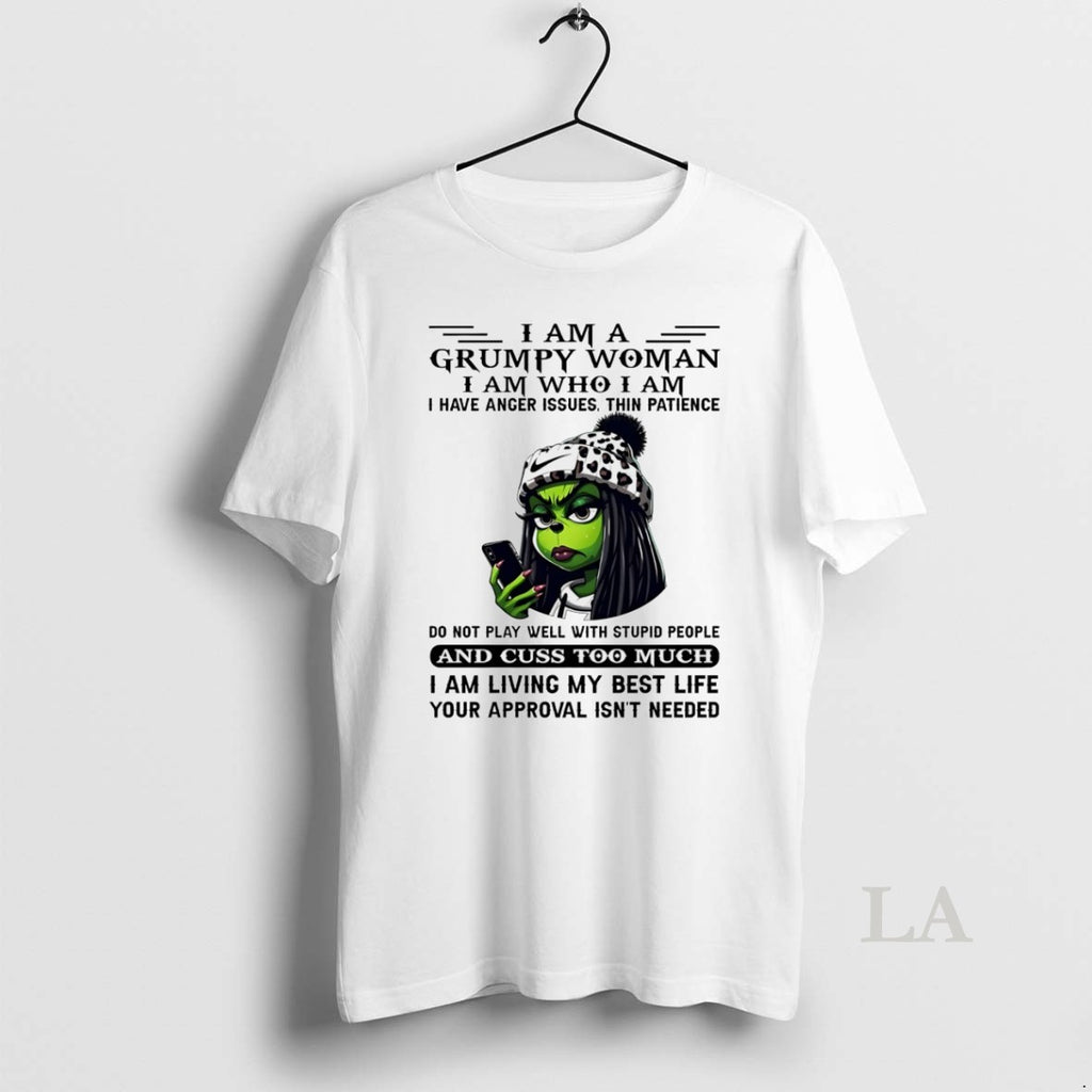 Original Grinch Grumpy Woman I Am A I Am Who I Am I Have Anger