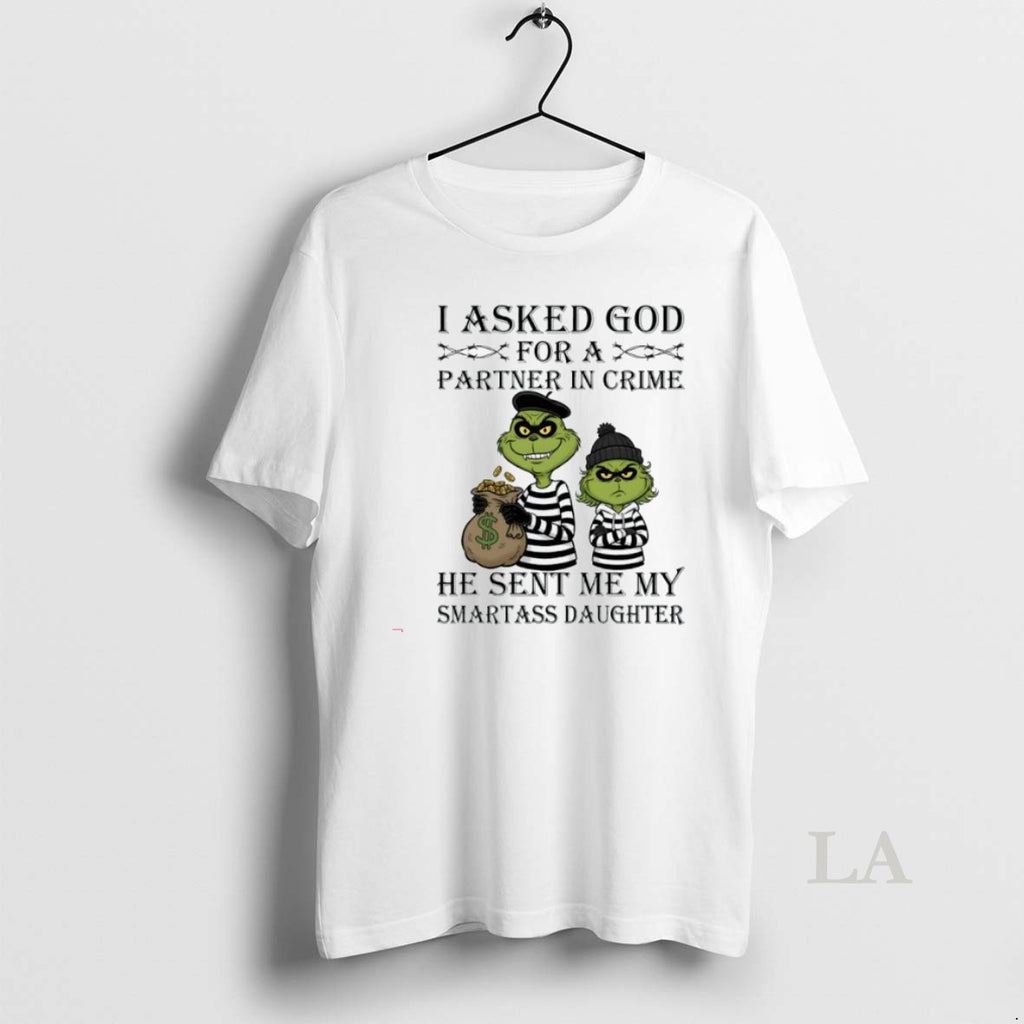 Original Grinch I Asked God For Axx Partner In Crime He Sent Me My Smartass