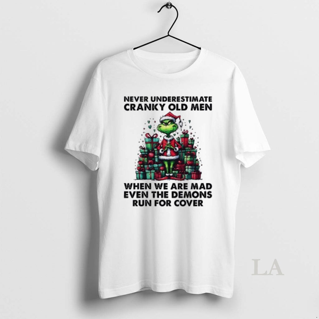 Original Grinch Never Underestimate Cranky Old Men When We Are Mad Even The Demons Run