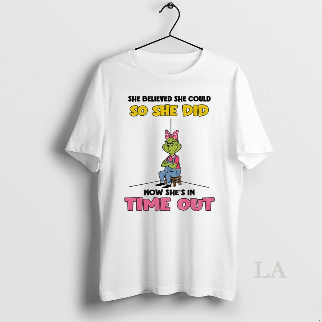 Original Grinch She Believed She Could So She Did Now Shes In Time Out