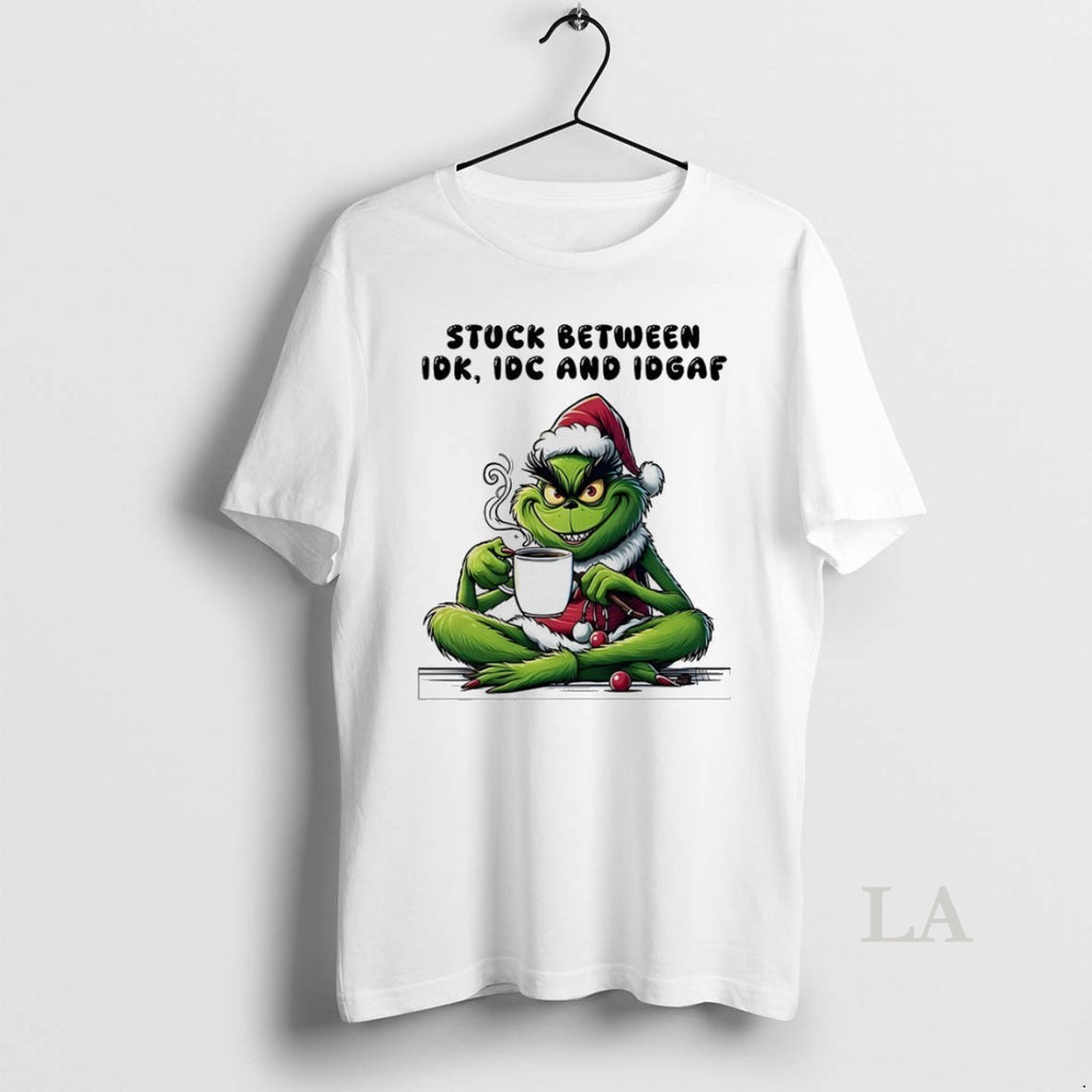 Original Grinch Stuck Between Idk Idc And Idgaf Christmas