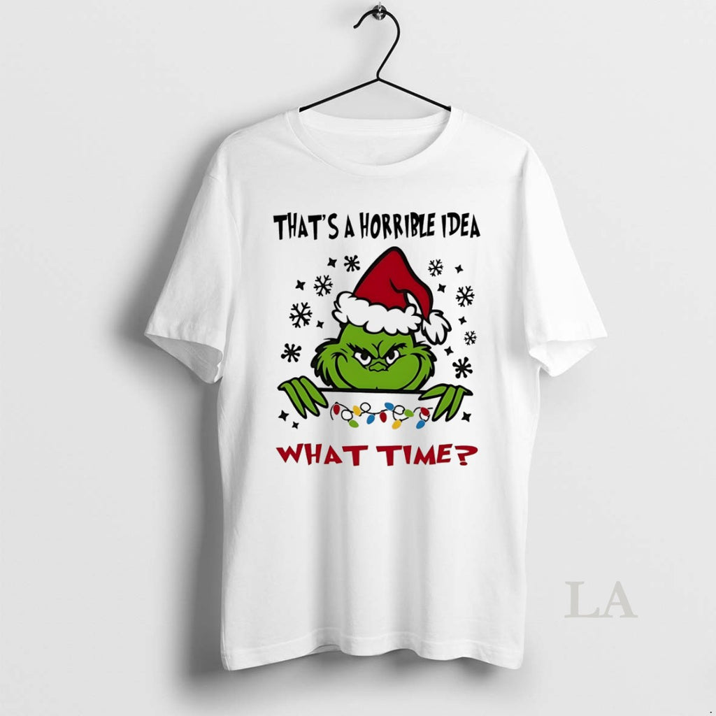 Original Grinch Thats A Horrible Idea What Time Christmas White