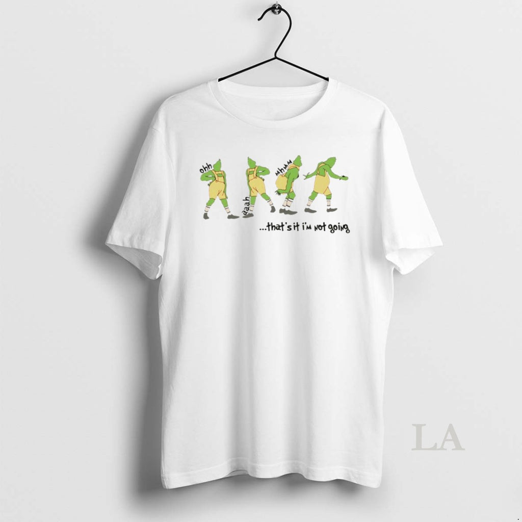 Original Grinch Thats It Im Not Going Christmas White