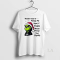 Original Grinch Wouldnt Need To Manage My Anger If People Would Manage Their Stupidity Christmas