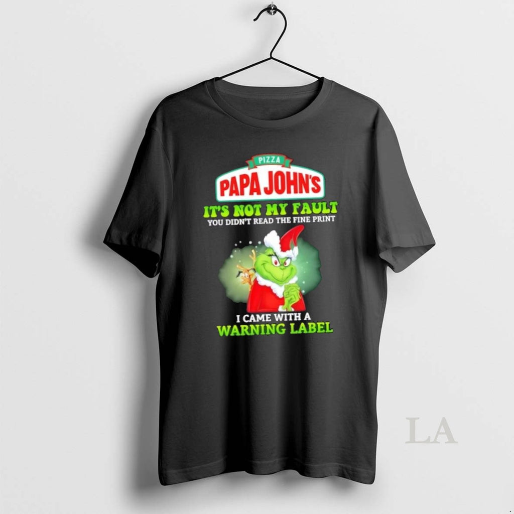 Original Grinch X Pizza Papa Johns Its Not My Fault You Didnt Read The Fine