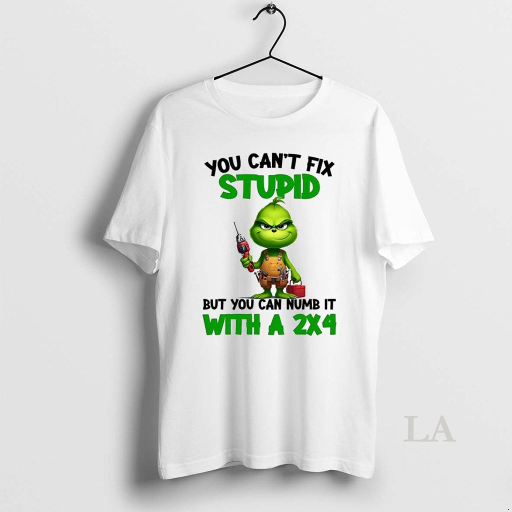 Original Grinch You Cant Fix Stupid But You Can Numb It
