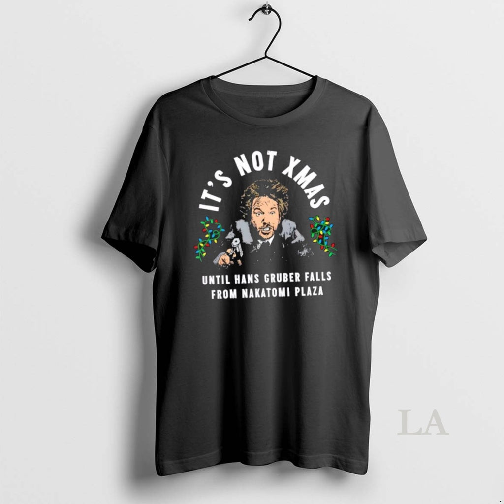 Original Hans Gruber Christmas Its Not Xmas