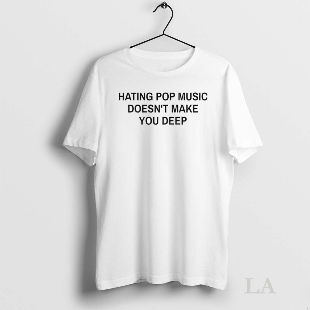 Original Hating Pop Music Doesnt Make You Deep
