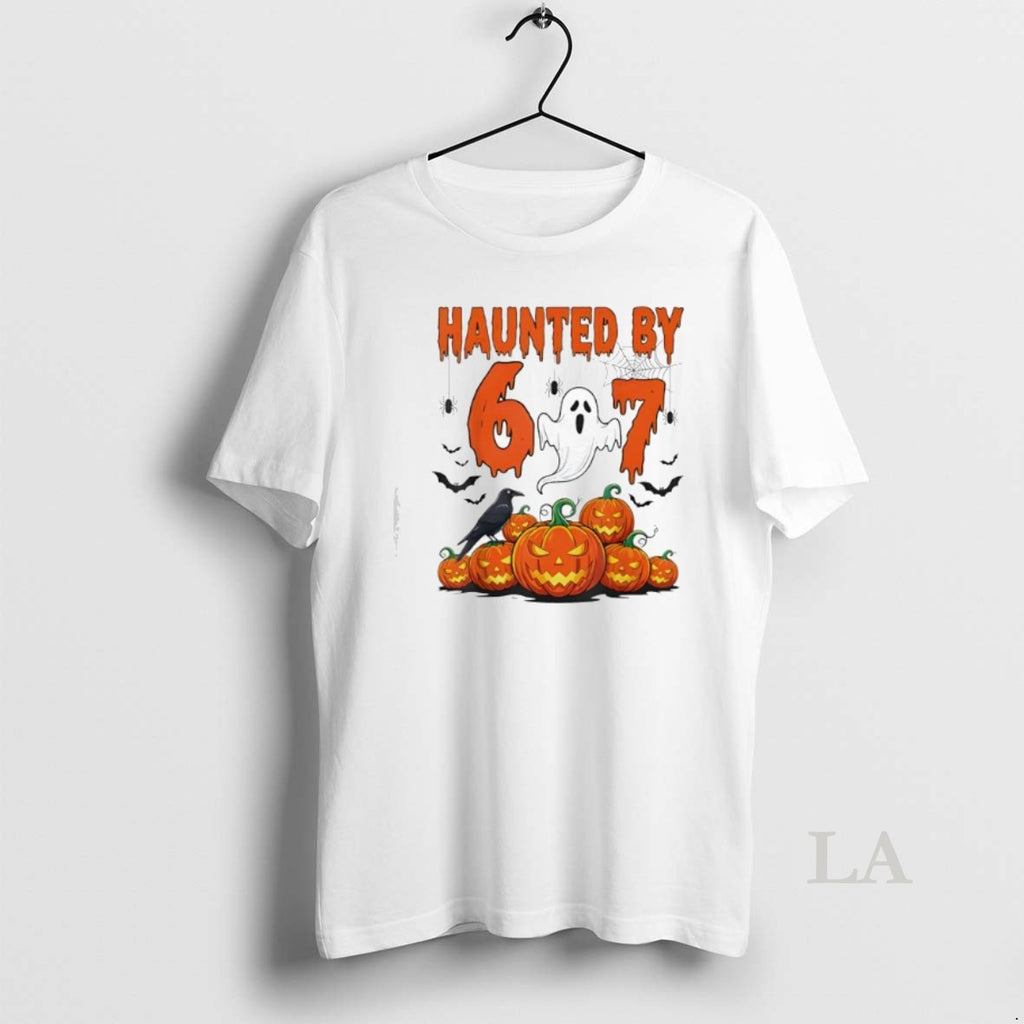 Original Haunted By 67 Funny Haunted By 6 7 Funny 6 7 Halloween