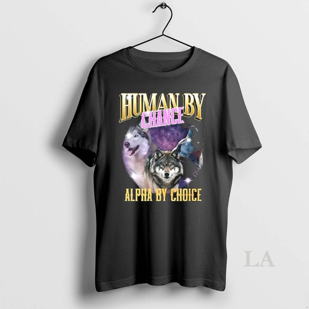 Original Human By Chance Alpha By Choice