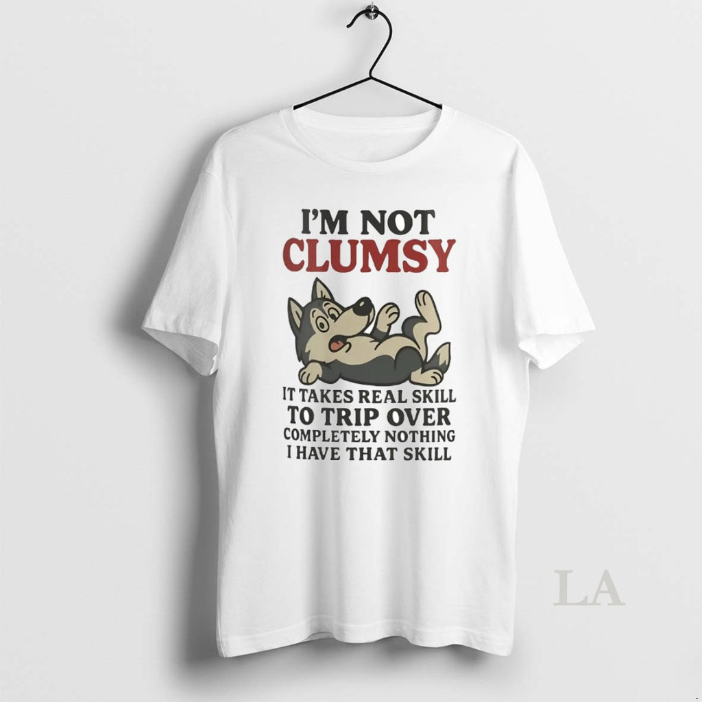 Original Husky Im Not Clumsy It Takes Real Skill To Trip Over Completely Nothing
