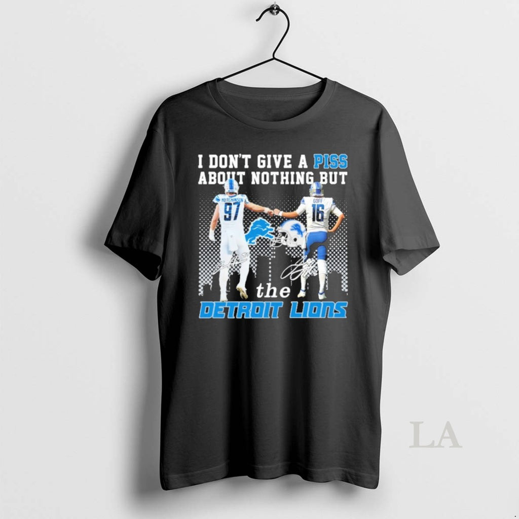 Original I Dont Give A Piss About Nothing But The Detroit Lions