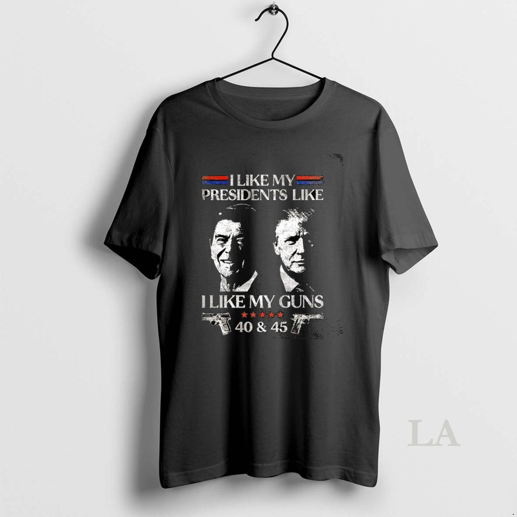 Original I Like My Presidents I Like Gun Reagan And Trump Sarcastic