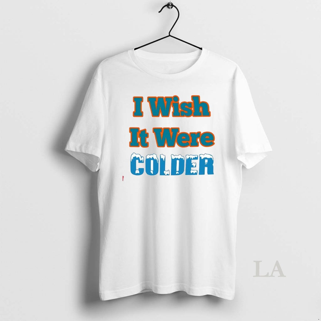 Original I Wish It Were Colder