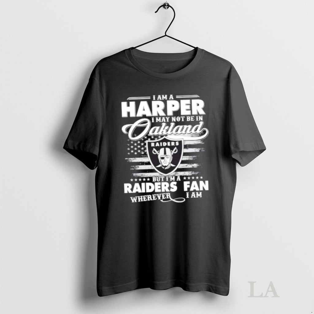 Original I Am A Harper I May Not Be In Oakland But Im A Raiders