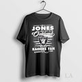 Original I Am A Jones I May Not Be In Oakland But Im A Raiders