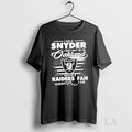 Original I Am A Snyder I May Not Be In Oakland But Im A Raiders