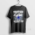 Original I Am A Trevino I May Not Be In Dallas But Im A Cowboys