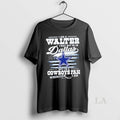 Original I Am A Walter I May Not Be In Dallas But Im A Cowboys