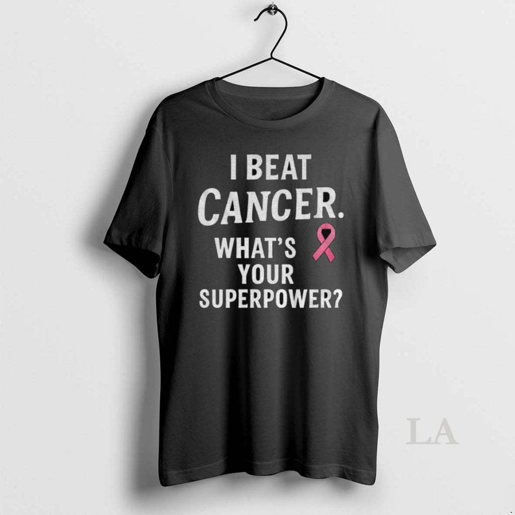 Original I Beat Cancer Whats Your Superpower