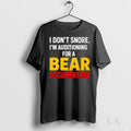 Original I Dont Snore Im Auditioning For A Bear Documentary