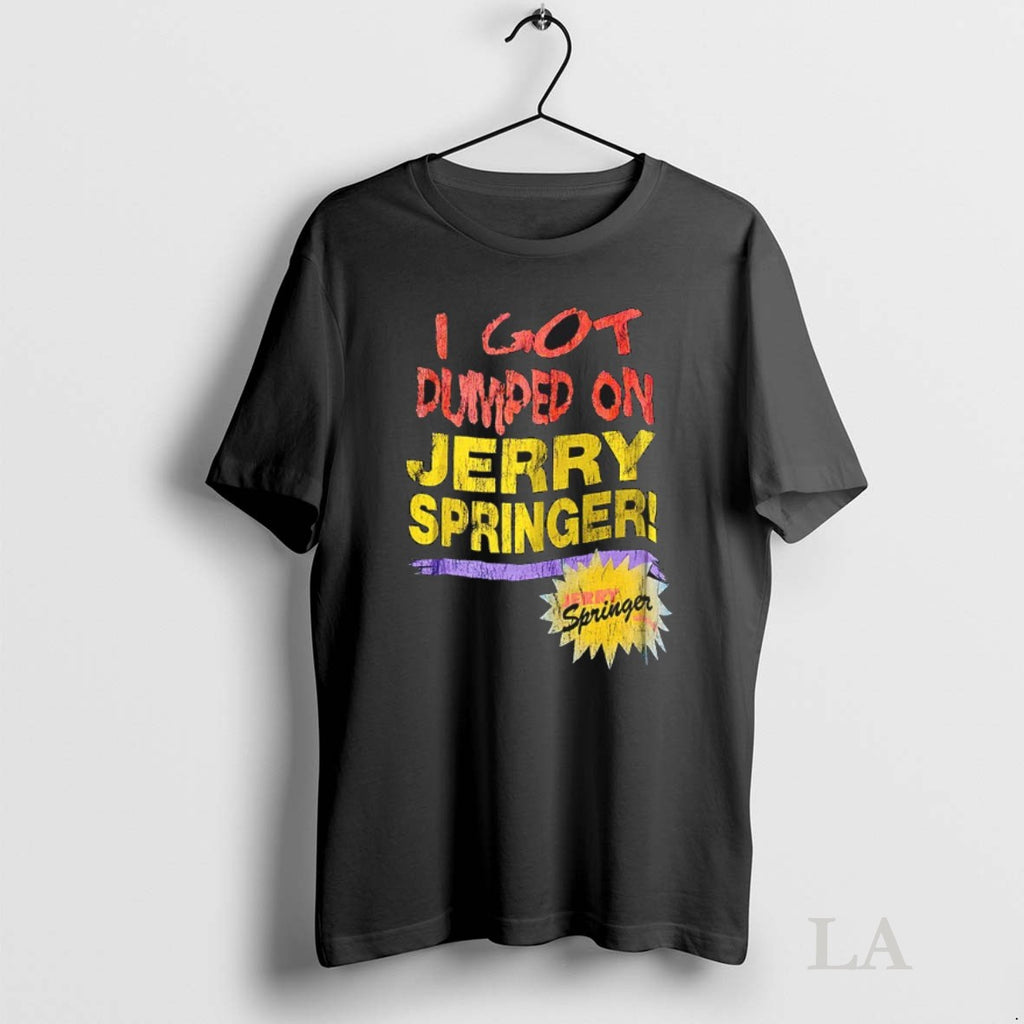 Original I Got Dumped On Jerry Springer
