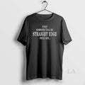 Original I Had Someone Tell Me Straight Edge Fell Off
