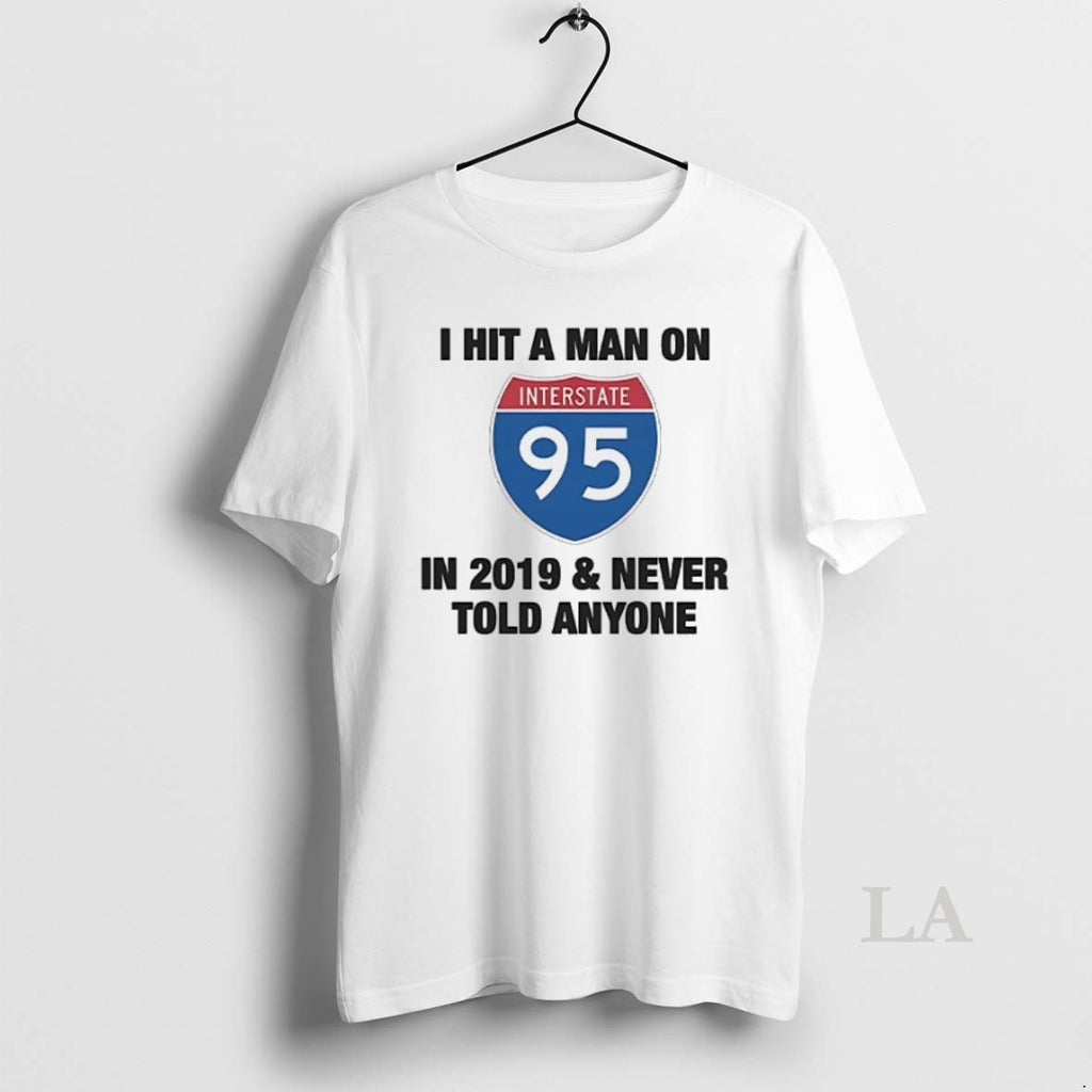 Original I Hit A Man On Interstate 95 In 2019 And Never Told Anyone