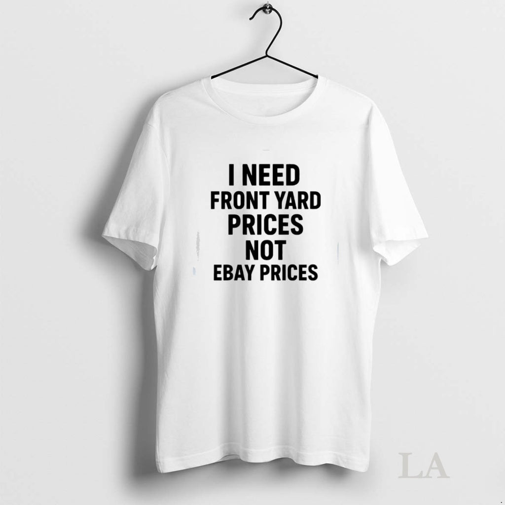 Original I Need Front Yard Prices Not Ebay Prices