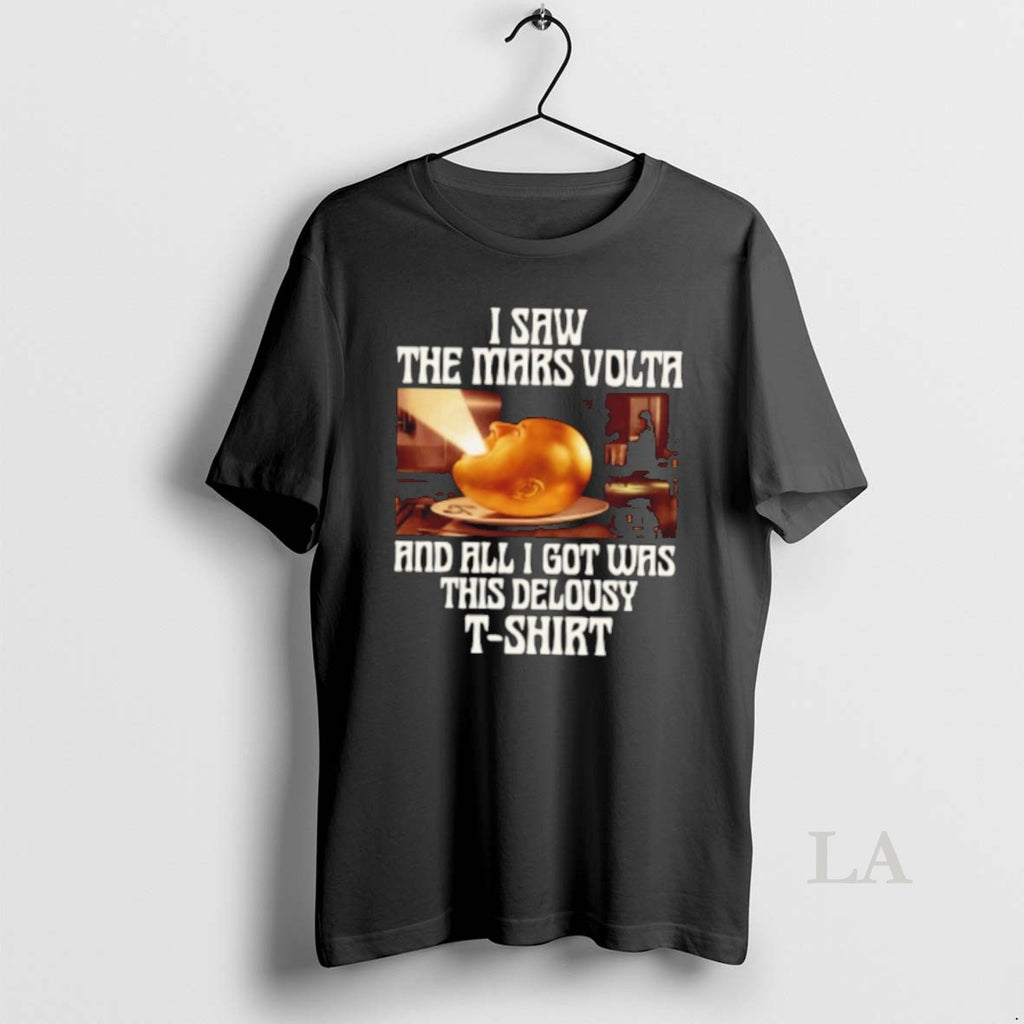 Original I Saw The Mars Volta And All I Got Was This Lousy