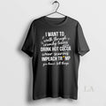 Original I Want To Walk Through Crunchy Leaves Drink Hot Cocoa Impeach Trump