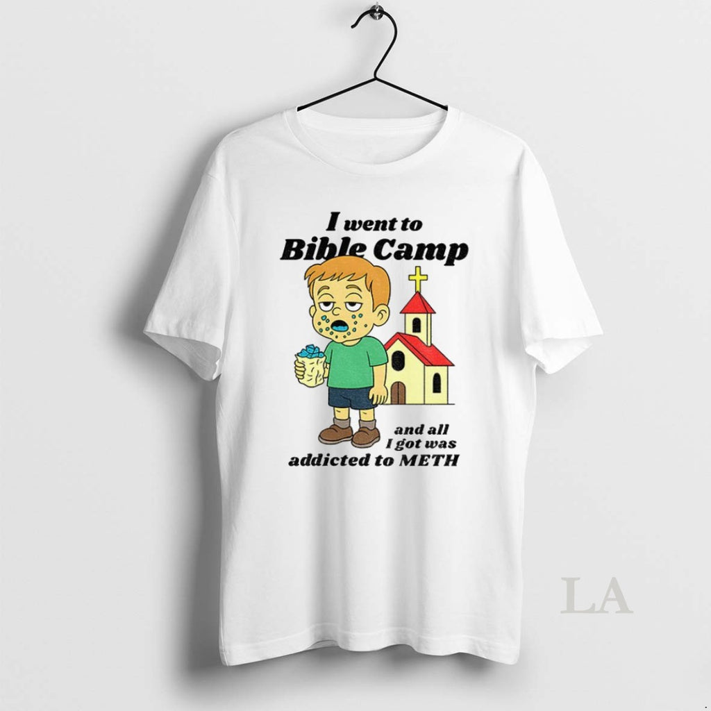 Original I Went To Bible Camp And All I Got Was Addicted To Meth