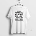 Original If Youre Waiting For Me To Give A Sht You Better Pack A Lunch