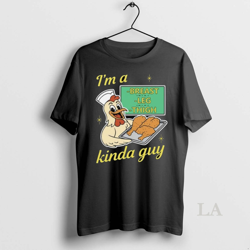 Original Im A Breast Leg And Thigh Kinda Guy Chicken 2025 Long Sleve