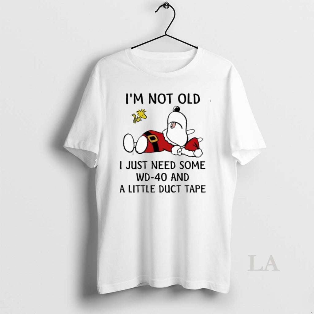 Original Im Not Old I Just Need Some Wd 40 And A Little Duct Tape