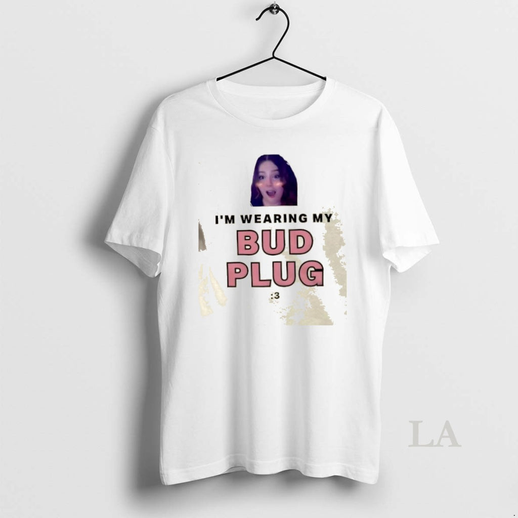 Original Im Wearing Proud Bud Plug Owner